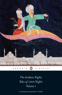 Robert Irwin, Ursula Lyons, Malcolm Lyons — The Arabian Nights: Tales of 1,001 Nights: Volume 1