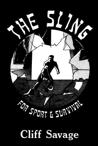 Cliff Savage — The Sling: For Sport and Survival