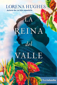 Lorena Hughes — La reina del valle