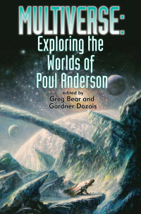 Greg Bear & Gardner Dozois — Multiverse: Exploring the Worlds of Poul Anderson