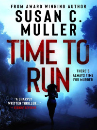 Susan C Muller — There's Always Time for Murder 01-Time to Run