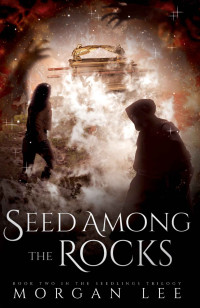 Morgan Lee — Seed Among the Rocks