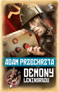 Adam Przechrzta & Fabryka Słów — Demony Leningradu