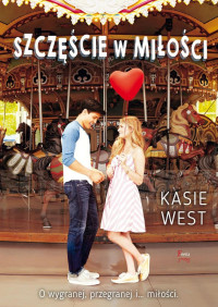 Kasie West — Szczęście w miłości