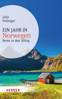 Fellinger, Julia — Ein Jahr in Norwegen