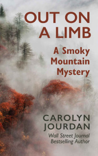 Carolyn Jourdan — Out on a Limb: A Smoky Mountain Mystery: A Scientific Cozy (Nurse Phoebe Book 1)