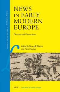 Edited by Simon F. Davies, Edited by Puck Fletcher — News in Early Modern Europe: Currents and Connections