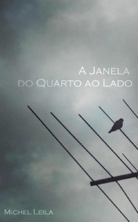 Michel Leila — A Janela do Quarto ao Lado