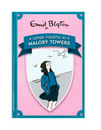 Enid Blyton — New Class at Malory Towers: Four Brand-New Malory Towers