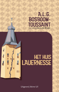 A.L.G. Bosboom-Toussaint — Het huis Lauernesse