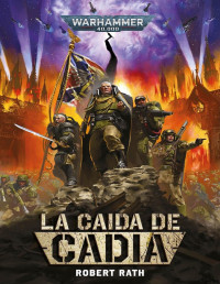 Robert Rath — La caída de Cadia