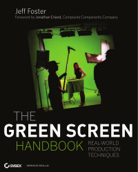 Foster, Jeff — The Green Screen Handbook: Real-World Production Techniques