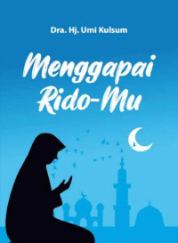 Dra. Hj. Umi Kulsum — Menggapai Rido-Mu