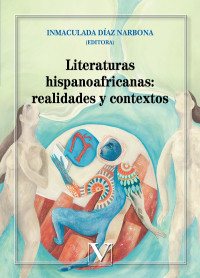 Daz Narbona, Inmaculada; — Literaturas hispanoafricanas: realidades y contextos