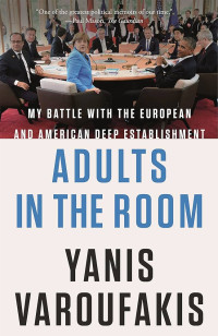 Yanis Varoufakis — Adults in the Room