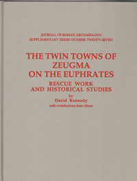 David Kennedy — The twin towns of Zeugma on the Euphrates : rescue work and historical studies