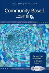 Holly A. Prast;Donald J. Viegut; & Donald J. Viegut — The Clarity Series: Community-Based Learning