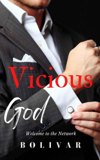Bolivar Nakhasenh — Vicious God: A Billionaire Romance (In The Network Series Book 8)