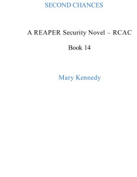 Kennedy, Mary — SECOND CHANCES: A REAPER Security Novel - RCAC