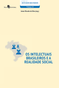 JOMAR RICARDO DA SILVA; — OS INTELECTUAIS BRASILEIROS A REALIDADE SOCIAL