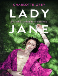 Charlotte Grey — Lady Jane