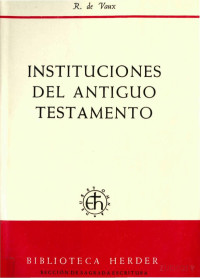 Roland De Vaux — Instituciones Del Antiguo Testamento