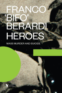 Franco "Bifo" Berardi — Heroes