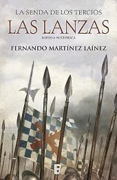 Fernando Marti­nez Lai­nez — Las Lanzas. La Senda De Los Tercios