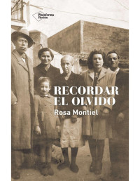 Rosa Montiel [Montiel, Rosa] — Recordar el olvido (Ficcion) (Spanish Edition)