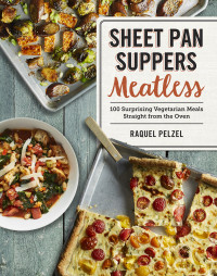 Raquel Pelzel — Sheet Pan Suppers Meatless