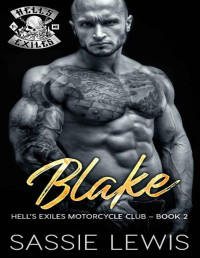 Sassie Lewis [Lewis, Sassie] — Blake: A Motorcycle Club Romance (Hell's Exiles MC Book 2)