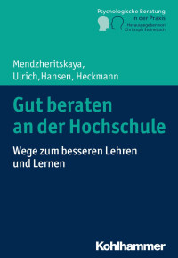 Julia Mendzheritskaya & Immanuel Ulrich & Miriam Hansen & Carmen Heckmann — Gut beraten an der Hochschule