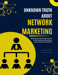 Precious, P. — Unknown Truth About Network Marketing