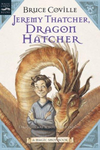 Bruce Coville & Gary A. Lippincott — Jeremy Thatcher, Dragon Hatcher