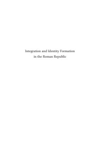Roselaar, S. T.; — Processes of Integration and Identity Formation in the Roman Republic