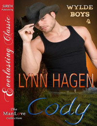 Lynn Hagen — Cody [Wylde Boys 4] (Siren Publishing Everlasting Classic ManLove)