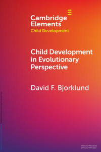 David F. Bjorklund — Child Development in Evolutionary Perspective