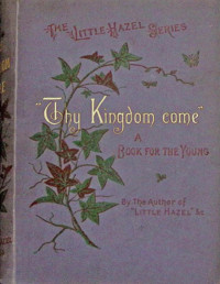 M. H. — "Thy kingdom come."