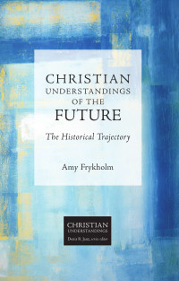 Amy Frykholm — Christian Understandings of the Future