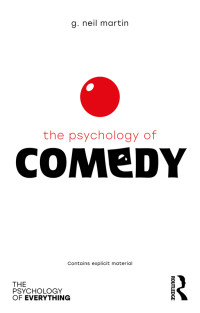 G Neil Martin; — The Psychology of Comedy