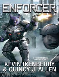 Kevin Ikenberry & Quincy J. Allen — Enforcer (Four Horsemen Sagas Book 2)