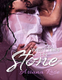 Ariana Rose [Rose, Ariana] — Written In Stone (The Stone Series Book 3)