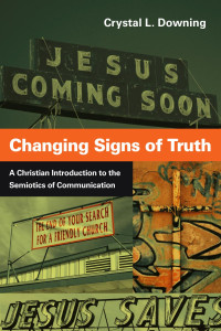 Downing, Crystal L. — Changing Signs of Truth