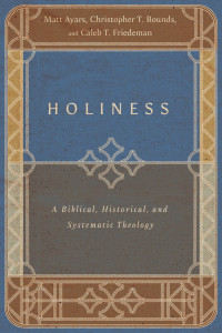 Matt Ayars;Christopher T. Bounds;Caleb T. Friedeman; & Caleb T. Friedeman & Christopher T. Bounds & Matt Ayars — Holiness