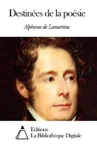 Lamartine Alphonse de — Destinées De La Poésie