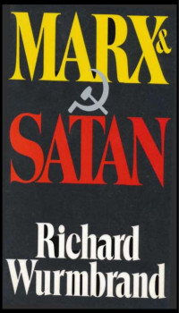 Richard Wurmbrand — Marx and Satan