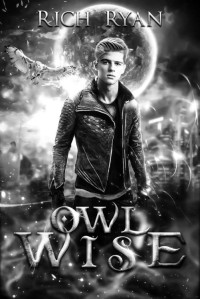 Rich Ryan — Owl Wise: A Wyld Druid Prequel Novella (Wyld Druid Series)