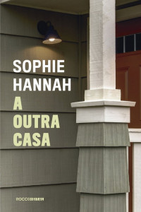 Sophie Hannah — A outra casa