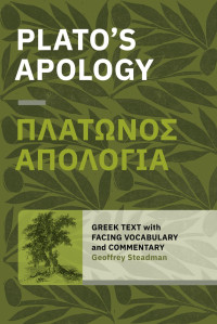 Plato — Plato’s Apology Greek Text with Facing Vocabulary and Commentary