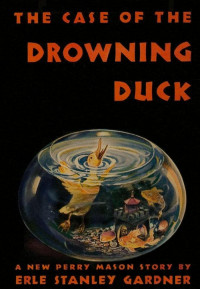 Erle Stanley Gardner — The Case of the Drowning Duck